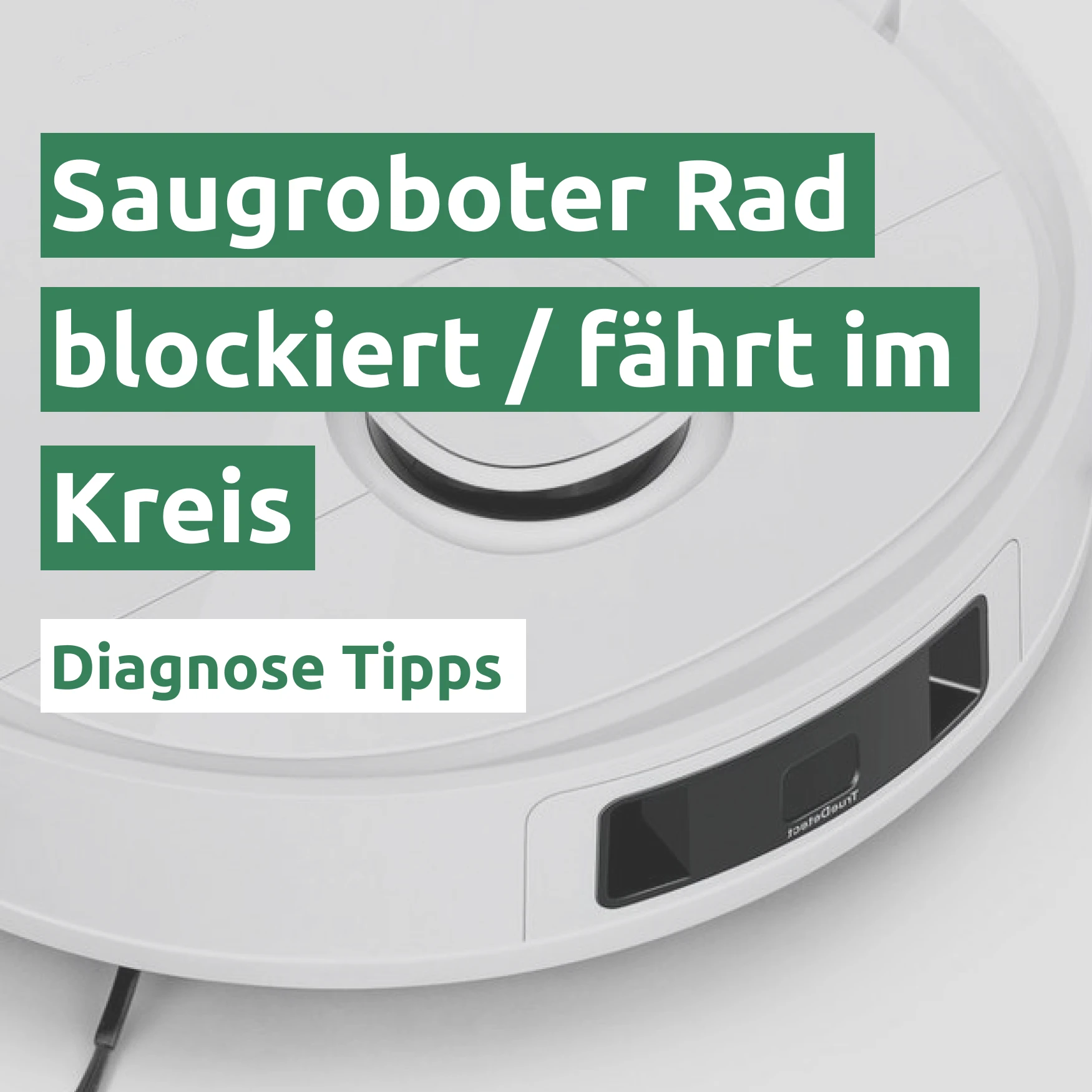 Saugroboter Rad blockiert / fährt im Kreis